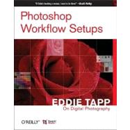 Photoshop Workflow Setups : Eddie Tapp on Digital Photography