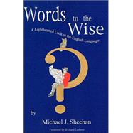 Words to the Wise : A Lighthearted Look at the English Language