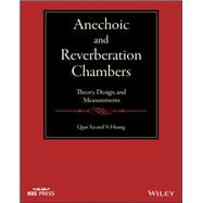 Anechoic and Reverberation Chambers Theory, Design, and Measurements