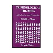 Criminological Theories: Introduction and Evaluation