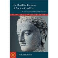 The Buddhist Literature of Ancient Gandhara,9781614291688