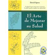 El arte de mejorar su salud/ The Art of Better Your Health
