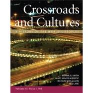 Crossroads and Cultures, Volume C: Since 1750 A History of the World's Peoples