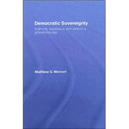 Democratic Sovereignty: Authority, Legitimacy, and State in a Globalizing Age