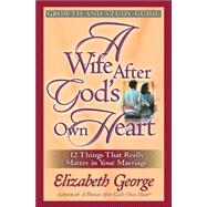 A Wife After God's Own Heart Growth And Study Guide