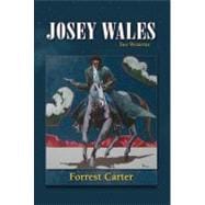 Josey Wales : Two Westerns - Gone to Texas/the Vengeance Trail of Josey Wales