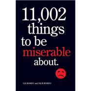 11,002 Things to Be Miserable About