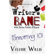 Writer's Bane: Formatting 101