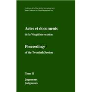 Actes et documents de la Vingtième session / Proceedings of the Twentieth Session Tome II - Jugements / Judgments
