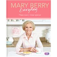 Mary Berry Everyday Make Every Meal Special