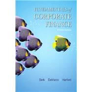 Fundamentals of Corporate Finance Plus MyLab Finance with Pearson eText -- Access Card Package