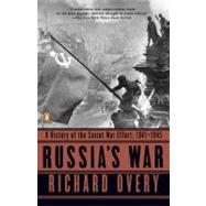 Russia's War A History of the Soviet Effort: 1941-1945