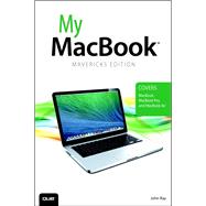 My MacBook (covers OS X Mavericks on MacBook, MacBook Pro, and MacBook Air)