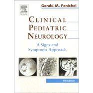 Clinical Pediatric Neurology : A Signs and Symptoms Approach