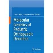 Molecular Genetics of Pediatric Orthopaedic Disorders