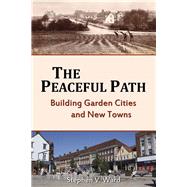 The Peaceful Path Building Garden Cities and New Towns