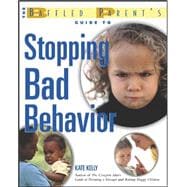 The Baffled Parent's Guide to Stopping Bad Behavior