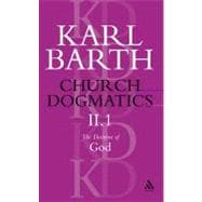 Church Dogmatics The Doctrine of God, Volume 2, Part 1 The Knowledge of God; The Reality of God