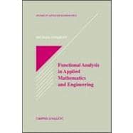 Functional Analysis in Applied Mathematics and Engineering