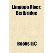 Limpopo River : Beitbridge, Xai-Xai, Musina, Mzingwane River, 2000 Mozambique Flood, Olifants River, Limpopo National Park, Bubye River
