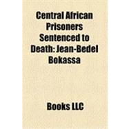 Central African Prisoners Sentenced to Death : Jean-Bédel Bokassa