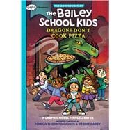 Dragons Don't Cook Pizza: A Graphix Chapters Book (The Adventures of the Bailey School Kids #4)