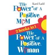 The Power of a Positive Mom & The Power of a Positive Woman