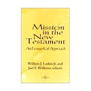 Mission in the New Testament : An Evangelical Approach