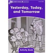 Dolphin Readers Level 4: 625-Word Vocabulary Yesterday, Today and Tomorrow Activity Book