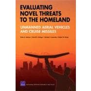 Evaluating Novel Threats to the Homeland Unmanned Aerial Vehicles and Cruise Missiles