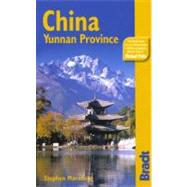 China: Yunnan Province, 2nd; The Bradt Travel Guide