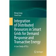 Integration of Distributed Resources in Smart Grids for Demand Response and Transactive Energy