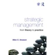 Strategic Management: From Theory to Practice