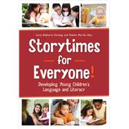 Storytimes for Everyone!: Developing Young Children's Language and Literacy