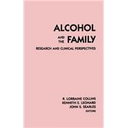 Alcohol and the Family Research and Clinical Perspectives
