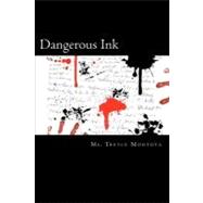 Dangerous Ink
