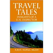 Travel Tales : Insights of a un Inspector