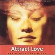 Attract Love: Brain Wave Subliminal