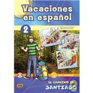 Vacaciones en espanol 2/ Holidays in Spanish 2: El Camino De Santiago/ Pathway to Santiago