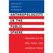 Anthropologists in the Public Sphere