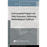 Environmental Program and Policy Evaluation: Addressing Methodological Challenges New Directions for Evalution, Number 122