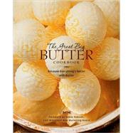 The Great Big Butter Cookbook: Because Everything is Better With Butter