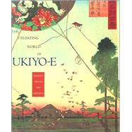 Floating World of Ukiyo-E Shadows, Dreams and Substance