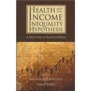 Health and Income Inequality Hypothesis A Doctrine in Search of Data