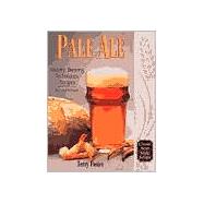 Pale Ale, Revised History, Brewing, Techniques, Recipes
