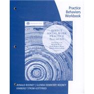 Practice Behaviors Workbook for Hepworth/Rooney/Dewberry Rooney/Strom-Gottfried/Larsen's Brooks/Cole Empowerment Series: Direct Social Work Practice, 9th