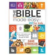The Bible Made Easy - for Kids (eBook): A fun, informative and faith-filled journey through the Bible