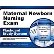 Maternal Newborn Nursing Exam Study System: Maternal Newborn Test Practice Questions and Review for the Maternal Newborn Nurse Exam