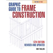 Graphic Guide to Frame Construction: Fifth Edition, Revised and Updated,9781641551694