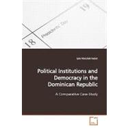 Political Institutions and Democracy in the Dominican Republic